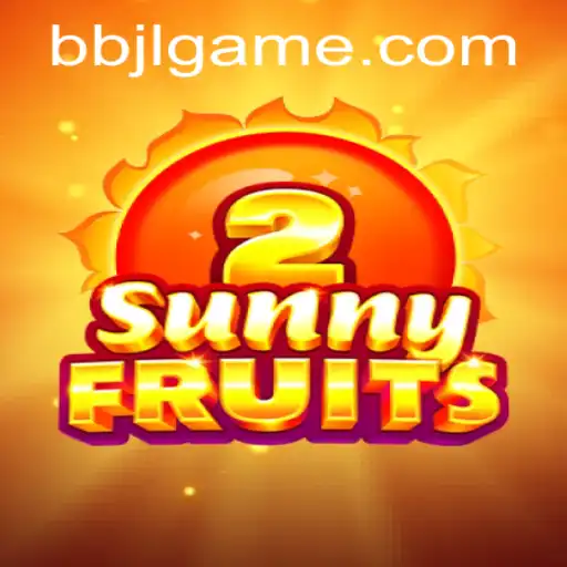 Explore the Excitement of SunnyFruits2 and the Rise of BBJL