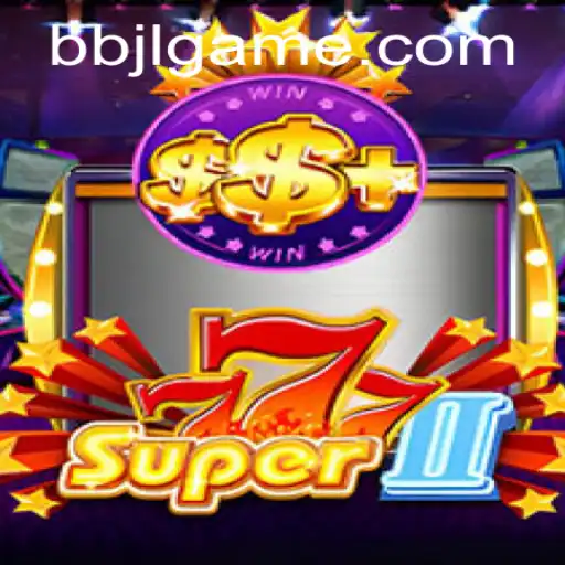 Discovering Super777II: An Exciting New Game with BBJL Features
